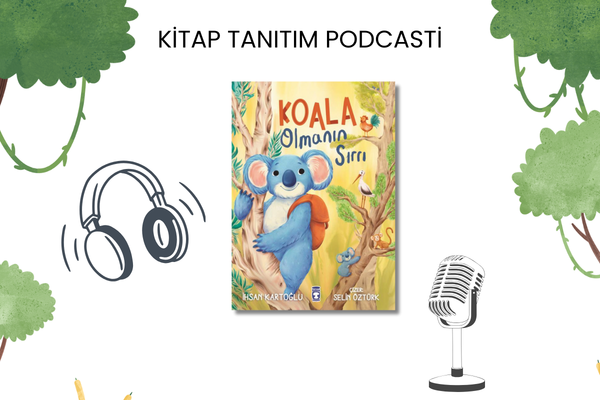 Koala Olmanın Sırrı Tanıtım Podcasti